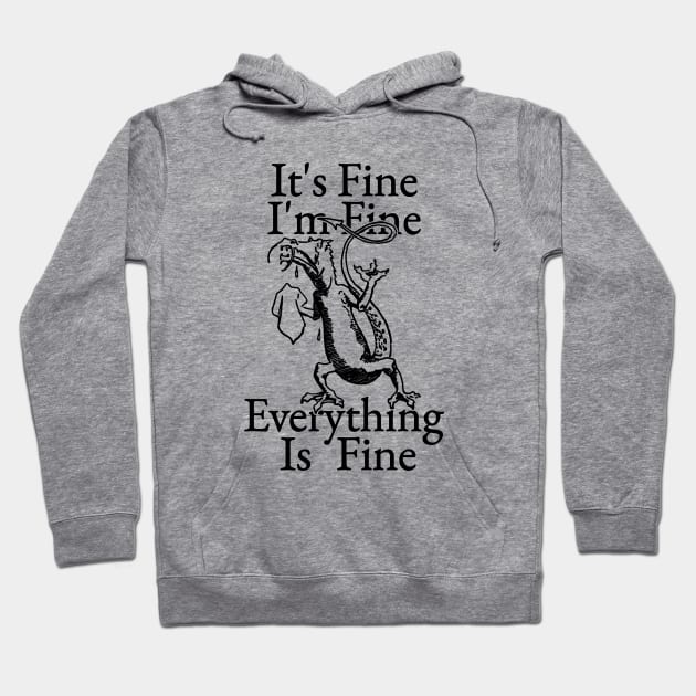 It's Fine I'm Fine Everything Is Fine Hoodie by Riel